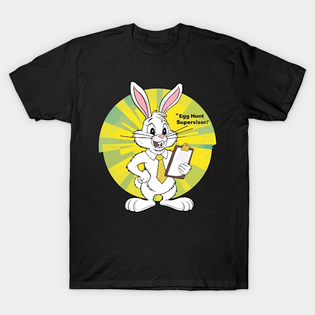 Professional Bunny Egg Hunt Supervisor Easter Funny T-Shirt by Firesquare